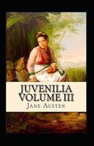 Juvenilia Volume III Annotated