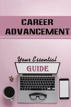 Career Advancement: Your Essential Guide