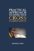 Practical Approach to Effective Cross-Examination