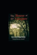 The House of the Vampire Illustrated