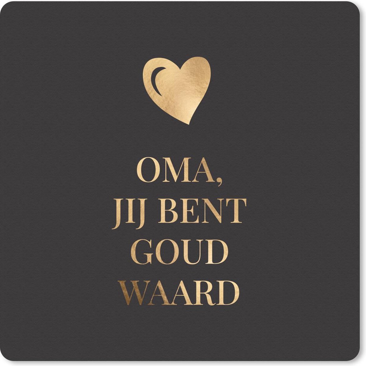 Muismat 20x20 cm - Mousepad Oma jij bent goud waard - Quotes - Spreuken - Oma - Muismatten