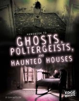 Paranormal Handbooks - Handbook to Ghosts, Poltergeists, and Haunted Houses