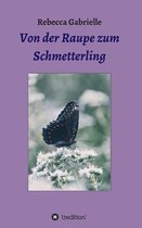 Von der Raupe zum Schmetterling