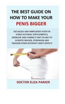 The Best Guide On How To Make Your Penis Bigger