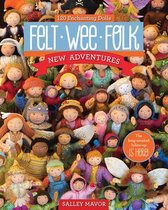 Felt Wee Folk: New Adventures