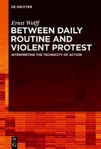 Between Daily Routine and Violent Protest
