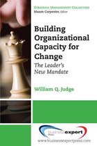 Building Organizational Capacity For Change
