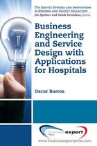 Business Engineering and Service Design with Applications for Hospitals