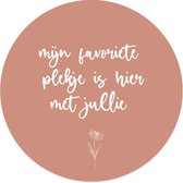 Label2X Muurcirkel mijn favoriete plekje is hier met jullie roze - Ø 80 cm - Forex