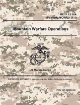 Mountain Warfare Operations - MCTP 12-10A (Formerly MCWP 3-35.1)
