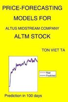 Price-Forecasting Models for Altus Midstream Company ALTM Stock