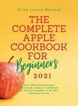 The Complete Apple Cookbook for Beginners 2021