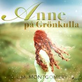 Omslag Anne på Grönkulla - Anne på Grönkulla 1 (oförkortat)