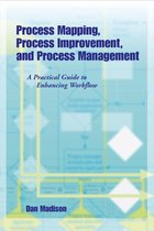 Process Mapping, Process Improvement,and Process Management