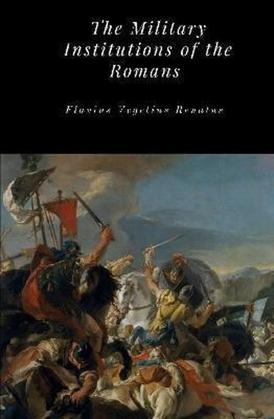 The Military Institutions of the Romans - cover