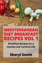 Mediterranean Diet Breakfast Recipes Vol 1
