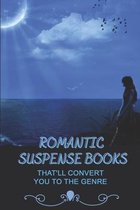 Romantic Suspense Books: That'll Convert You To The Genre