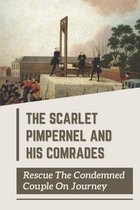 The Scarlet Pimpernel And His Comrades: Rescue The Condemned Couple On Journey