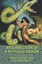 Resurrection Of A Mythical Demon: Giant Serpent And The Iron Exiles