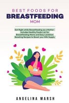 Best Foods for Breastfeeding Mom