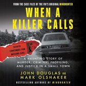 When a Killer Calls Lib/E: A Haunting Story of Murder, Criminal Profiling, and Justice in a Small Town