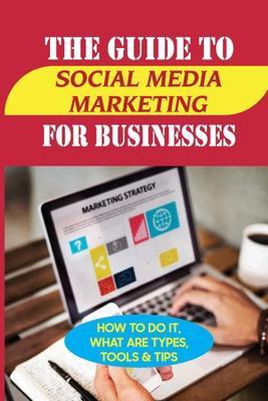 The Guide To Social Media Marketing For Businesses - cover