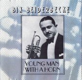 Bix Beiderbecke – Young Man With A Horn