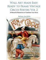 Wall Art Made Easy: Ready to Frame Vintage Circus Posters Vol 2