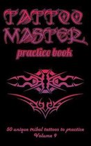 Tattoo Master Practice Book - 50 Unique Tribal Tattoos to Practice