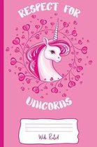 Respect for Unicorns: Wide Ruled: Personal Wide Ruled Writing Book for Kids and Unicorn Lovers: 110 White Pages of Personal Writing Space: 6 x 9