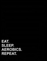 Eat Sleep Aerobics Repeat: Isometric Graph Paper Notebook