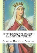 Little Saint Elizabeth and Other Stories