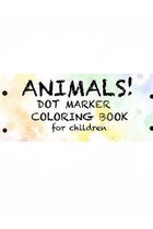 Animals! Dot Marker Coloring Book for Children