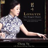 Cheng W. Dennis Kwong Thye Lee Yu - Longyin. The Dragon Chants (CD)