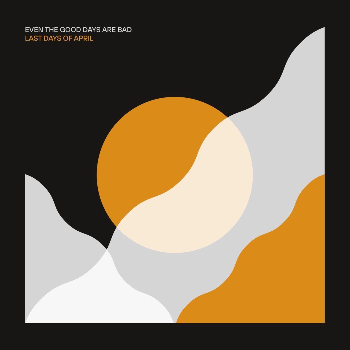 Last Days Of April - Even The Good Days Are Bad (CD)