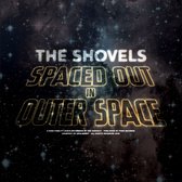 The Shovels - Spaced Out In Outer Space (CD)