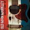 Old Man Markley - Down Side Up (CD)