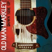 Old Man Markley - Down Side Up (CD)
