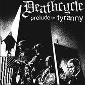 Deathcycle - Prelude To Tyranny (CD)