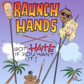 Raunch Hands - Got Hate If You Want It (CD)