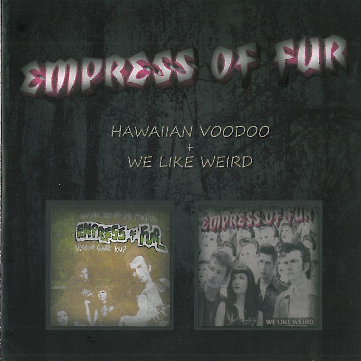 Empress Of Für - Hawaiian Voodoo + We Like Weird (CD) - Empress Of Fur