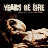 Years Of Fire - Visceral Departure (CD)