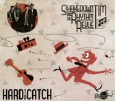 Shakedown Tim & The Rhythm Revue - Hard To Catch (CD)