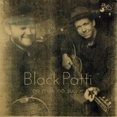 Black Patti - No Milk No Sugar (CD)