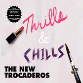 The New Trocaderos - Thrills & Chills (CD)