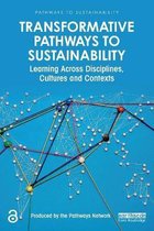 Transformative Pathways to Sustainability: Learning Across Disciplines, Cultures and Contexts