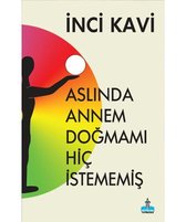 Aslında Annem Doğmamı Hiç İstememiş