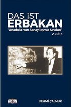 Das İst Erbakan 2 Anadolunun Sanayileşme Sevdası