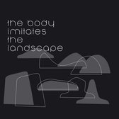 Claudio F. Baroni - The Body Imitates The Landscape (CD)