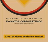 Arlo Bigazzi & Chiara Cappelli - Io Canto Il Corpo Elettrico (CD)